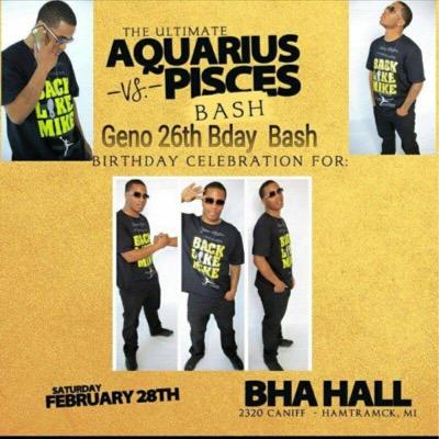 bha hall february 28th for my bday bash 
#TheUltimateAquariusVsPiscesBash 
byob ... advance tickets are $15 ... all pisces and aquarius are free til 12 rsvp