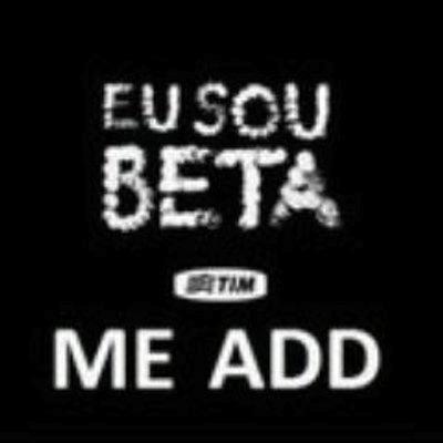 Sou TIM BETA!
