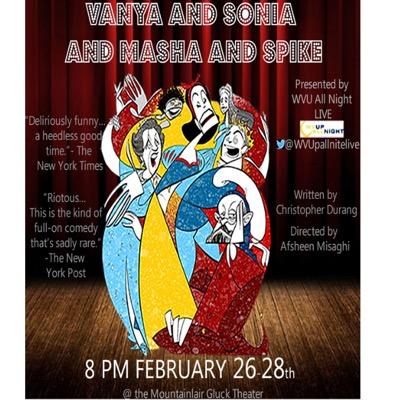Vanya and Sonia and Masha and Spike
Feb. 26, 27, and 28. @8pm. Gluck Theater in the Mountainlair! Bring everyone you know