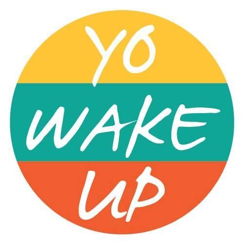 Yo Wakeup To A New Reality