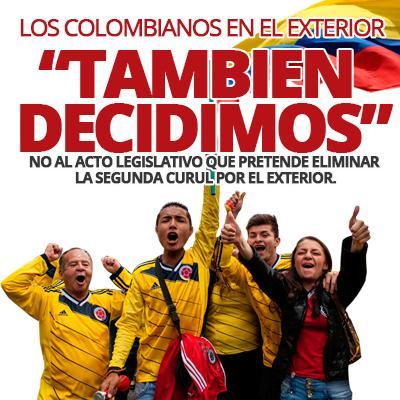 Campaña promovida por la comunidad de #ColombianosEnElExterior que solicita al Gobierno colombiano no eliminar la segunda curul del exterior.