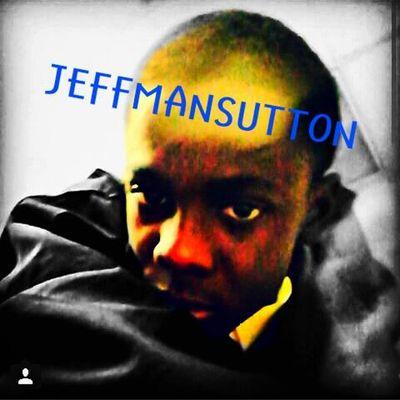 YOO THIS JAFHON(AKA:JEFF)(KIK:JAFHONSTAYLIVE...IG:JEFFMANSUTTON FOLLOW ME ASAP... BALL HARD