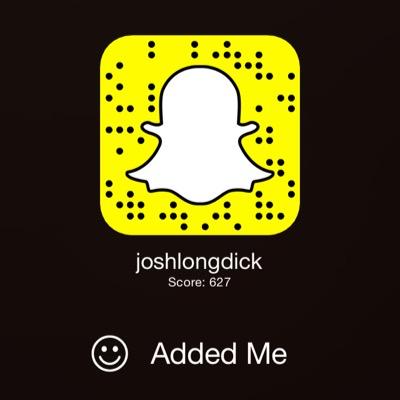 snapchat @joshlongdick for a shout out ladies. can be anon