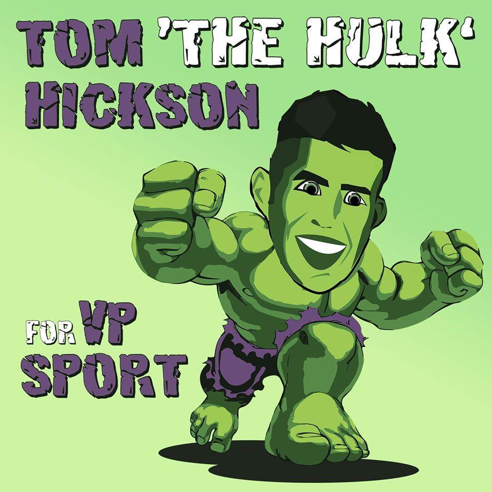 Vote Tom 'Hulk' Hickson for VP Sport! #HulkingNotSulking