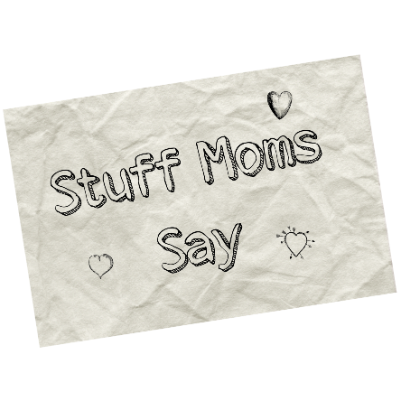 _StuffMomsSay's profile picture. Things Moms Think