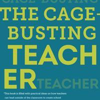 Official site for The Cage-Busting Teacher (Harvard Education Press 2015). For articles, interviews, resources, & more, visit http://t.co/2N5unQWHxi