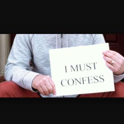 do you have anything to confess?