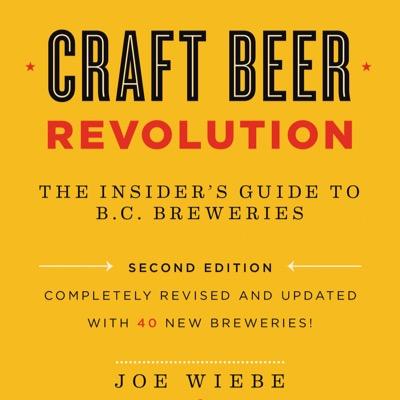 Craft Beer Revolution is a thirst-quenching guide to BC’s craft breweries by @ThirstyWriter, Joe Wiebe, from @DMPublishers (revised 2nd edition March 2015).