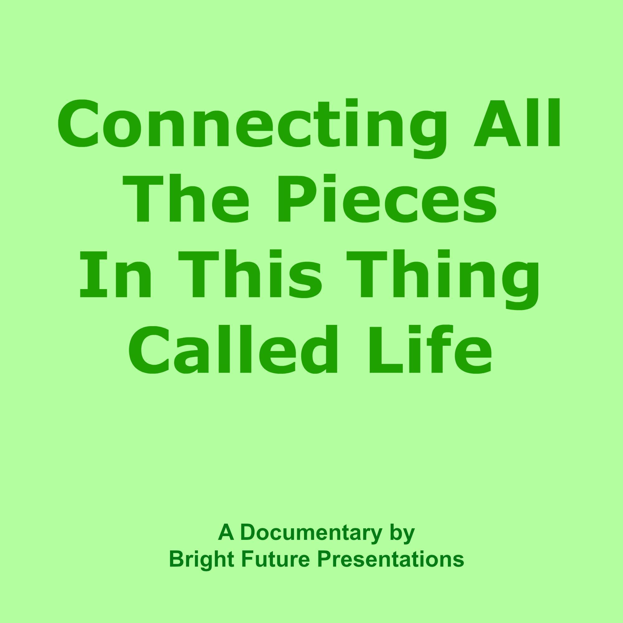 This documentary film is about the powerful connections and magnificent importance of all Life on Earth and is due for release in 2016