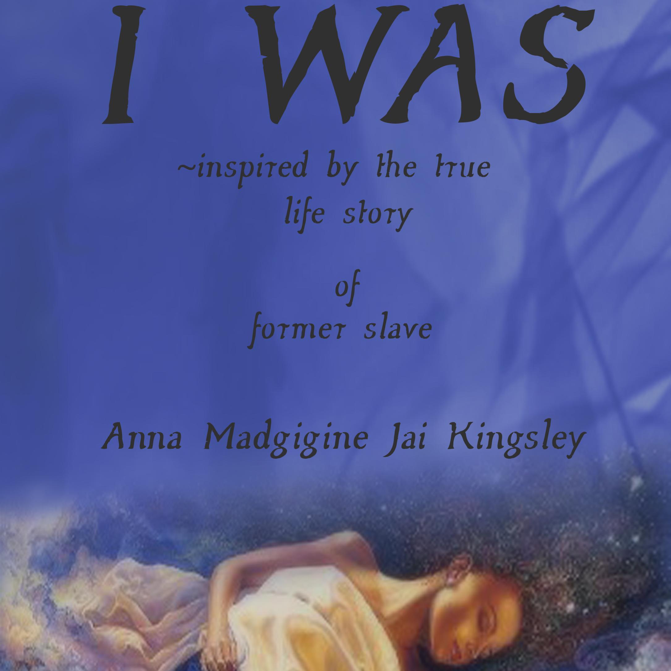 Paranormal meets Antebellum South in debut novel: I WAS. Former slave & African Princess, Anna Kingsley crosses death & dreams to seek help from her new friend