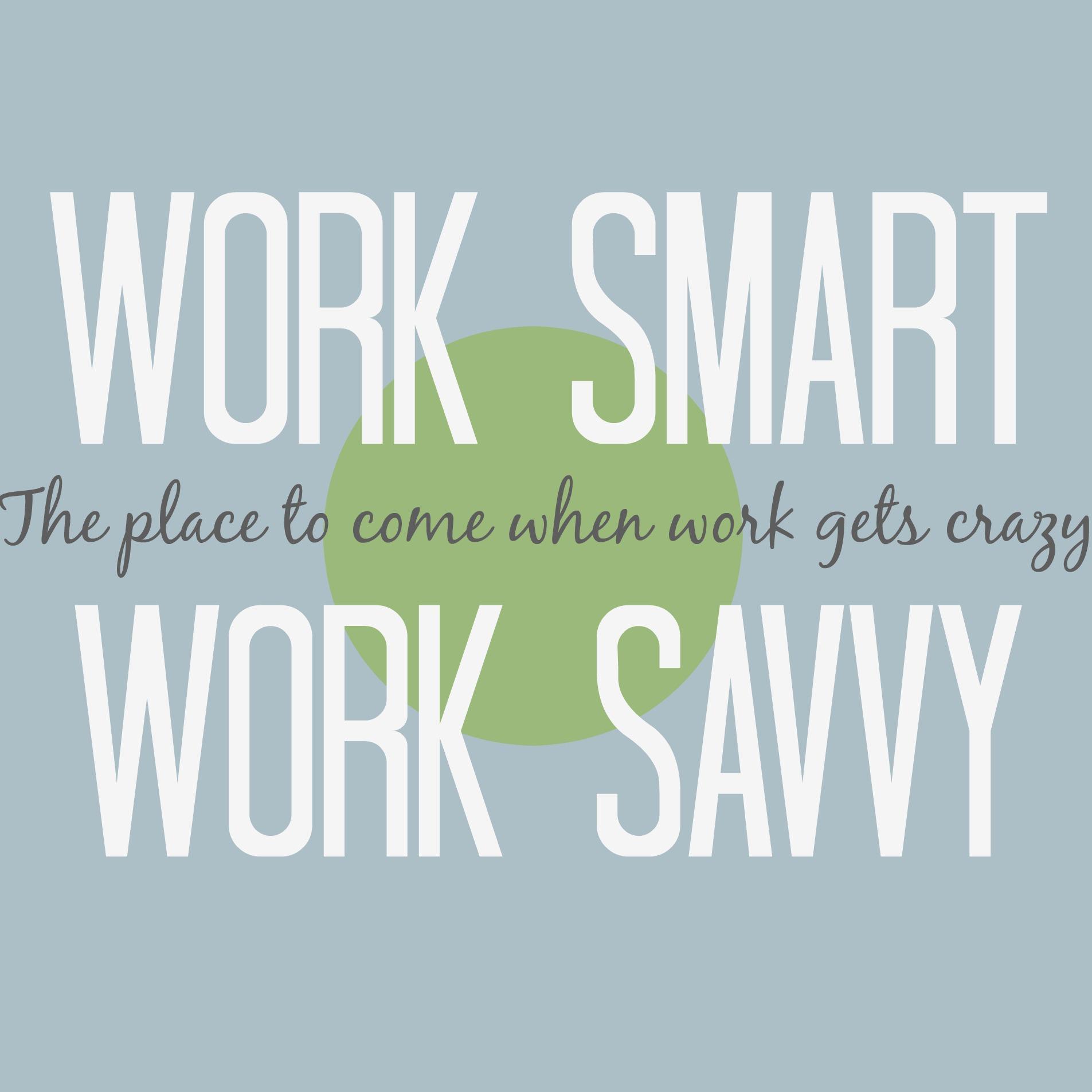 Work Smart Work Savv