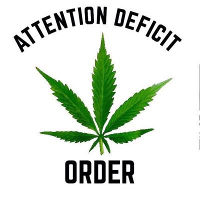 ATTENTION DEFICIT ORDER PODCAST ,we review MOVIES ,GAMES ,tv , Cannabis & more . come join us in NEGATIVE SPACE STUDIOS . BECOME PART OF THE ORDER.