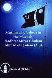 One who Stands for Peace. Believes & Practices True Islam, Believe in Messiah of the TIME, Hadhrat Mirza Ghulam Ahmad (as), Love for All Hatred for None