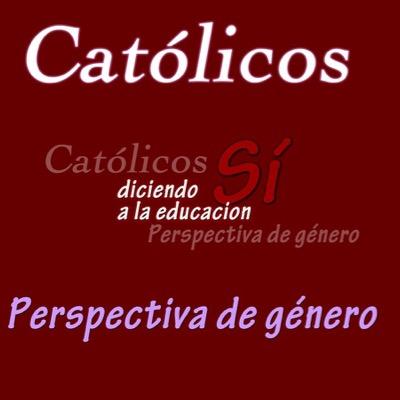 Grupo de catolicos a favor de la Educacion de Perspectiva de Genero.
