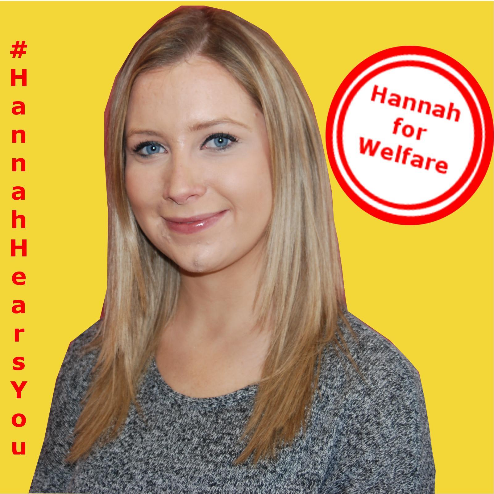 Hi, I am Hannah Eames, a third year law student in UCC! Im running for Welfare Officer 15/16! Be sure to vote Hannah#1 on the 9/10th March!  
#HannahHearsYou
