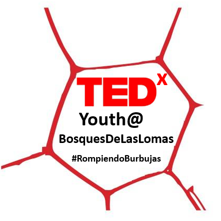 TEDxYouth@BosquesDeLasLomas es un evento TED organizado de manera independiente. El tema es Rompiendo Burbujas