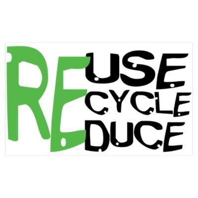 Using the three R's the best way we can: Reduce, Reuse, Recyle. Go team girl power!