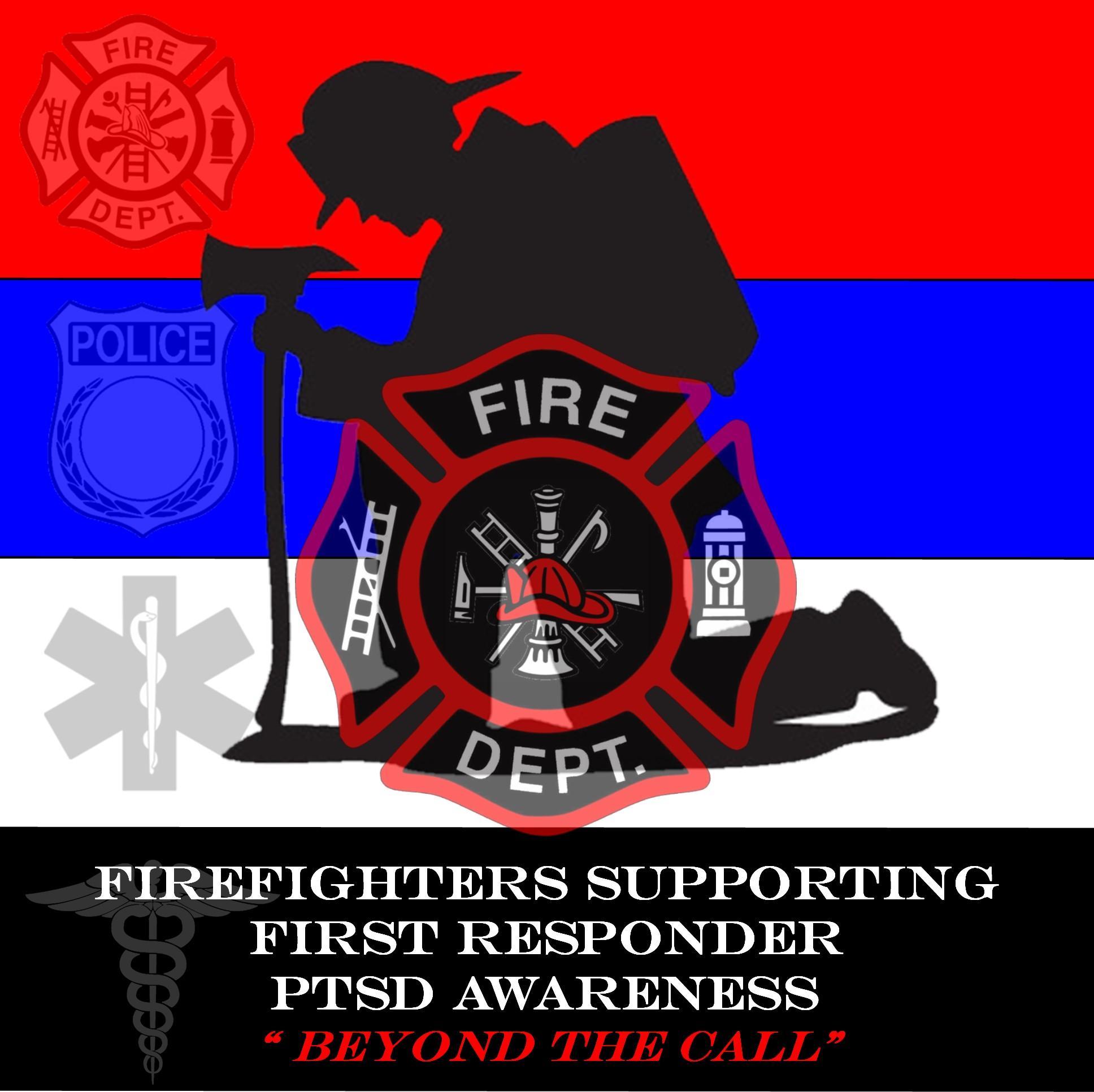 Beyond The Call  , Firefighters supporting all first responders with PTSD awareness.