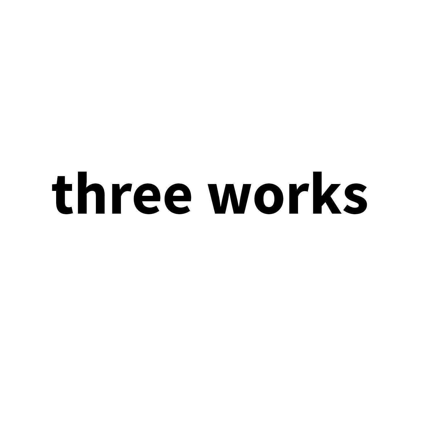 three works