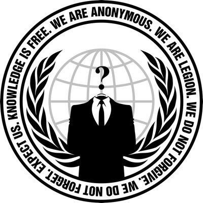 We are Anonymous. We are Legion. We do not forgive. We do not forget. Expect us.