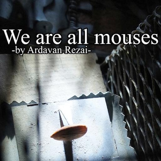 ArdavanRezai's profile picture. Author of 'We are all mouses' (German original title 'Wir sind alle Mäuse')