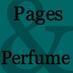 Pages and Perfume (@pagesperfume) Twitter profile photo Pages and Perfume (@pagesperfume) Twitter profile photo