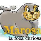 Marosa la foca curiosa, es un personaje creado por Waldemar Fontes, que junto a su amigo, el pingüino Borravino, cuentan historias de la Antártida...