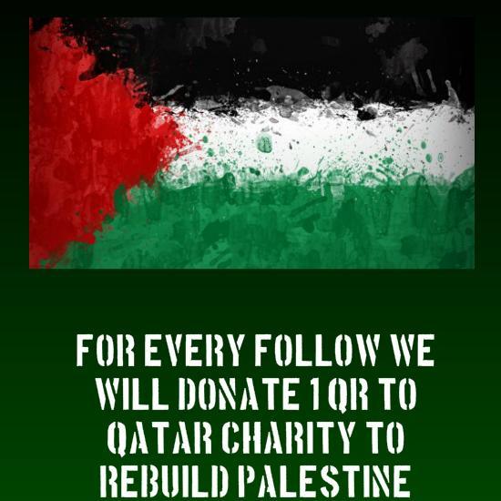 Support the rebuilding of palestine by simply following us! We will donate a riyal for each follow.