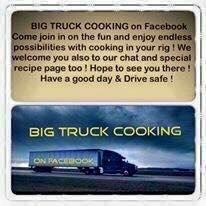 BIG TRUCK COOKING ON Facebook. Basically we share pics of our food we make in our trucks and how we made it We also have a nice recipe pg there.