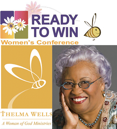 Join THELMA WELLS as she takes the Ready To Win Conference across the United States