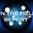 On The Field Report