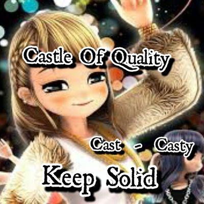 Keep Solid CastleOfQuality | fb : castleofquality@yahoo.com | instagram : @CASTLEOFQUALITY