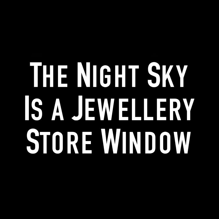 THE NIGHT SKY IS A JEWELLERY STORE WINDOW is a unique and humble video series of live music performances.