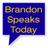 Brandon Speaks Today