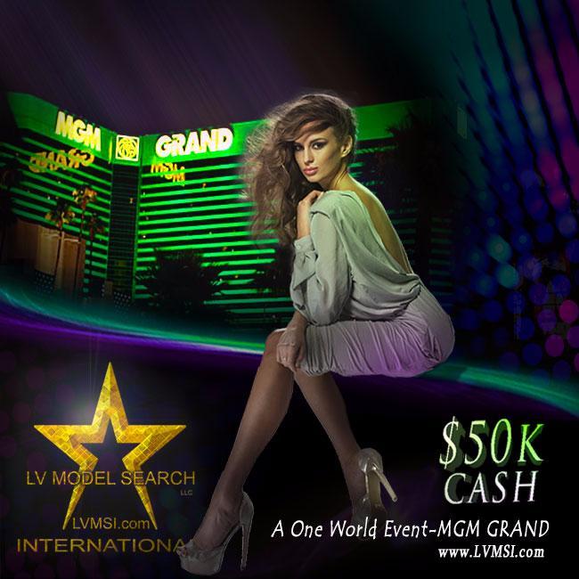 LAS VEGAS INTERNATIONAL MODEL SEARCH
One of the richest model search events in the world.  $50,000 cash and more.  MGM Grand, Las Vegas NV.