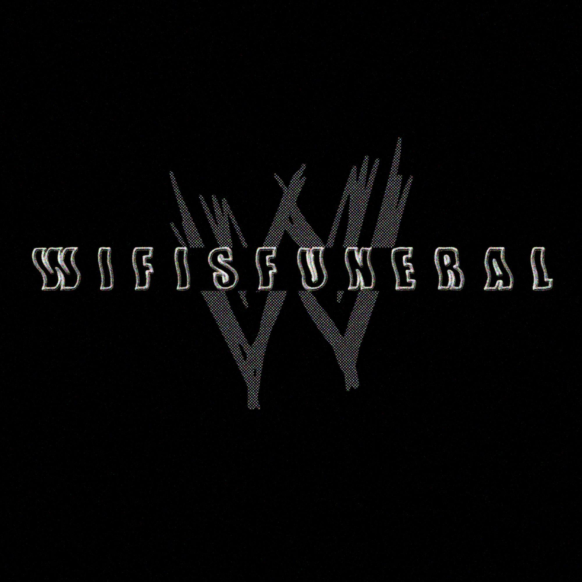 EVERYTHING NEW & EXCLUSIVE @wifisfuneral