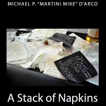 A Stack of Napkins
(1989-2014)
A collection of bar and drink musings

(Poetry and photography by Michael P. D'Arco)
Select works, L.A. to NY!