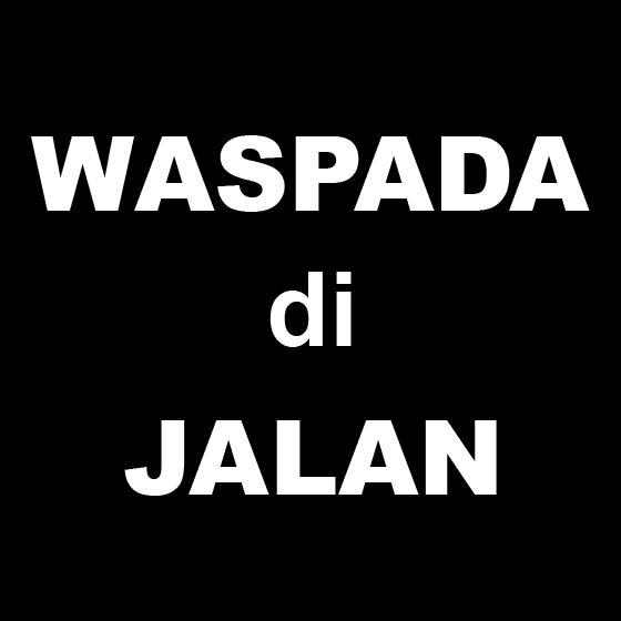 waspadadijalan's profile picture. Informasi & Sharing segala hal yg terjadi di Jalan. Taati rambu2 & marka jalan, serta aturan lalulintas, dan terpenting ETIKA BERKENDARA !!