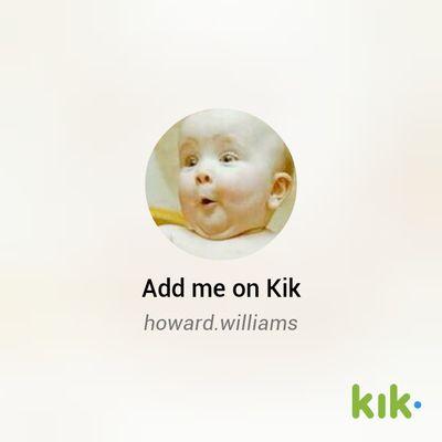my kik is howard.williams