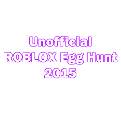 Unofficial Egg Hunt Ureh2015 Twitter - roblox unofficial egg hunt