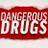 Dangerous Drugs