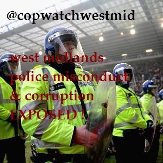 tweeting about police misconduct and corruption in the west midlands police any information greatly received copwatchwestmidlands@2trom.com