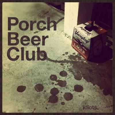 Porch Beer Club is a collective of idiots who gather to share their love of music, alcohol, iPhone photos and other random musings. also... water balloons.