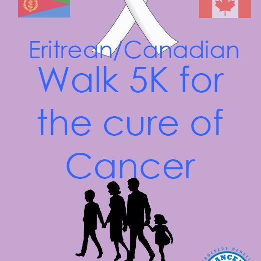 Join us May 10th for the Eritrean/Canadian Walk 5k for the Cure of Cancer!
