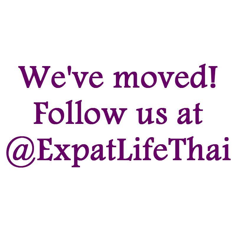 Please find us at our new Twitter account: @ExpatLifeThai