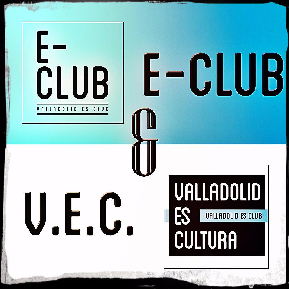 E-CLUB: Un espacio donde todo gravita en torno al concepto de club // VALLADOLID ES CULTURA (V.E.C.): Una plataforma con fin divulgativo de contenido cultural.
