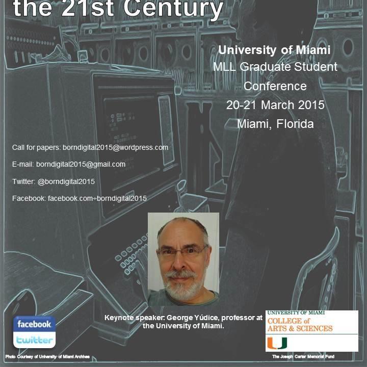 BornDigital2015's profile picture. University of Miami 2015 MLL Graduate Conference Abstracts/Inquiries: borndigital2015@gmail.com