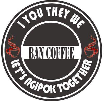 BAN_Cofee's profile picture. I, U, They, We Let's Ngipok Together || Minumlah Kopi Secukupnya :) || Pesan Kopi? sms : 0822-3400-3370