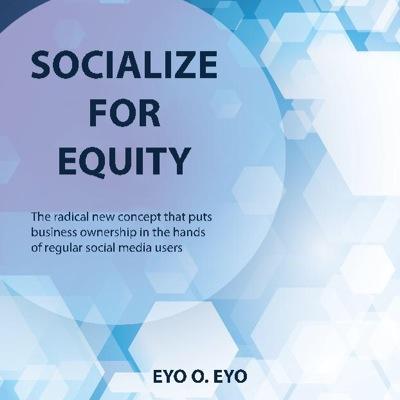 socializ4equity's profile picture. Eyo is a serial author who has built a career where engineering, banking, social entrepreneurship and culture intersect. He is committed to promoting humanity.