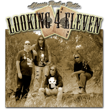 Looking 4 Eleven ia a professional rock band from northern California. Ready to Rock wherever, whenever, or whoever...